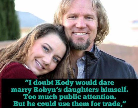 Is it Likely That Sister Wives Star Kody Marries Robyn Daughters
